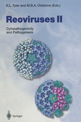 Reoviruses II: Cytopathogenicity and Pathogenesis - Tyler, Kenneth L (Editor), and Oldstone, Michael B a (Editor)