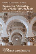 Reparative Citizenship for Sephardi Descendants: Returning to the Jewish Past in Spain and Portugal