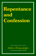 Repentance and Confession in the Orthodox Church - Chryssavgis, John, and Vaporis, Nomikos Michael, Fr., Ph.D. (Preface by)