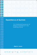 Repentance at Qumran: The Penitential Framework of Religious Experience in the Dead Sea Scrolls