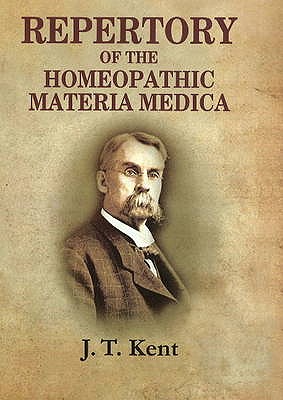 Repertory of the Homeopathic Materia Medica - Kent, James Tyler