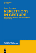 Repetitions in Gesture: A Cognitive-Linguistic and Usage-Based Perspective