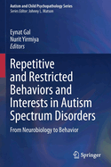 Repetitive and Restricted Behaviors and Interests in Autism Spectrum Disorders: From Neurobiology to Behavior