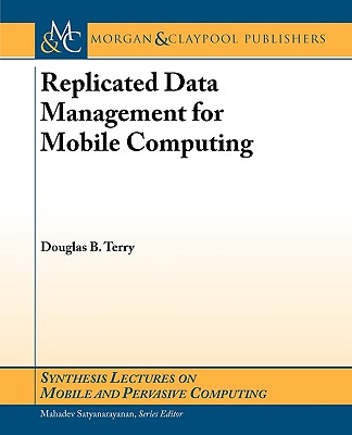 Replicated Data Management for Mobile Computing - Terry, Douglas