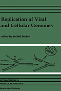 Replication of Viral and Cellular Genomes: Molecular Events at the Origins of Replication and Biosynthesis of Viral and Cellular Genomes