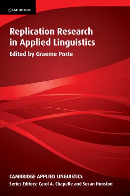 Replication Research in Applied Linguistics - Porte, Graeme (Editor)