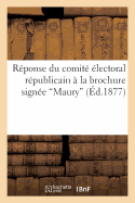 Reponse Du Comite Electoral Republicain A La Brochure Signee 'Maury'