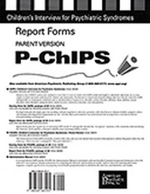Report Forms for P-ChIPS - Weller, Elizabeth B., MD, and Weller, Ronald A., MD, and Fristad, Mary A., PhD, ABPP