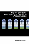Report of Births, Marriages, and Deaths in Massachusetts