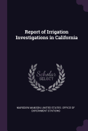 Report of Irrigation Investigations in California