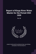 Report of Kings River Water Master for the Period 1918-1930: No.38