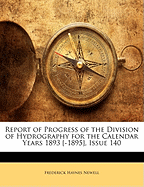 Report of Progress of the Division of Hydrography for the Calendar Years 1893 [-1895], Issue 140