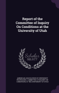 Report of the Committee of Inquiry On Conditions at the University of Utah