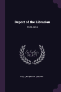Report of the Librarian: 1923-1924