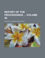 Report Of The Proceedings ...; Volume 26