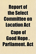 Report of the Select Committee on Location ACT