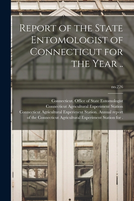 Report of the State Entomologist of Connecticut for the Year ..; no.226 - Connecticut Office of State Entomolo (Creator), and Connecticut Agricultural Experiment S (Creator)