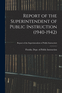 Report of the Superintendent of Public Instruction (1940-1942)