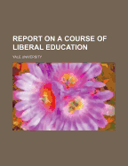 Report on a Course of Liberal Education