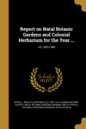 Report on Natal Botanic Gardens and Colonial Herbarium for the Year ...; Vol. 1905-1906