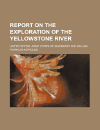 Report on the Exploration of the Yellowstone River