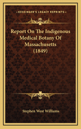 Report on the Indigenous Medical Botany of Massachusetts (1849)