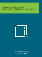 Report on the Jewish Community Relations Agencies