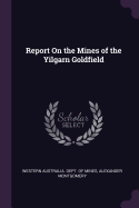 Report On the Mines of the Yilgarn Goldfield