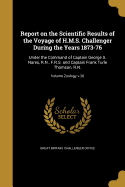 Report on the Scientific Results of the Voyage of H.M.S. Challenger During the Years 1873-76: Under the Command of Captain George S. Nares, R.N., F.R.S. and Captain Frank Turle Thomson, R.N.; Volume Zoology v.20