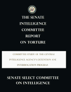 Report on Torture: The CIA's Detention and Interrogation Program