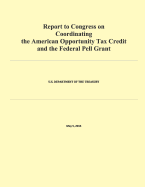 Report to Congress on Coordinating the American Opportunity Tax Credit and the Federal Pell Grant