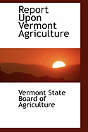 Report Upon Vermont Agriculture