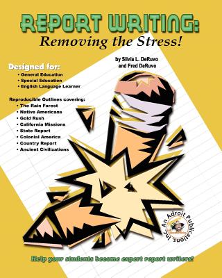 Report Writing: Removing the Stress! - Deruvo, Fred, and Deruvo, Silvia L