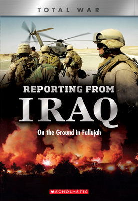 Reporting from Iraq (X Books: Total War): On the Ground in Fallujah - Cooper, Candy J