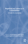 Reporting on Latino/a/x Communities: A Guide for Journalists