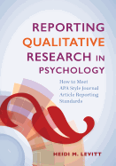 Reporting Qualitative Research in Psychology: How to Meet APA Style Journal Article Reporting Standards