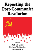 Reporting the Post-Communist Revolution