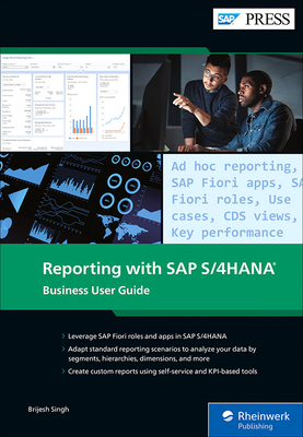 Reporting with SAP S/4hana: Business User Guide - Singh, Brijesh
