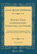 Reports from Commissioners, Inspectors, and Others, Vol. 27 of 28: Transvaal Concessions Commission (South Africa); Session 23 January 1901-17 August 1901 (Classic Reprint)