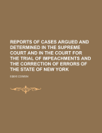 Reports of Cases Argued and Determined in the Supreme Court; And in the Court for the Trial of Impeachments and the Correction of Errors, of the State of New York, Vol. 9 (Classic Reprint)