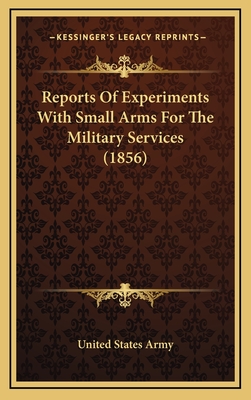 Reports of Experiments with Small Arms for the Military Services (1856) - United States Army