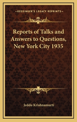 Reports of Talks and Answers to Questions, New York City 1935 - Krishnamurti, Jeddu