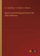 Reports on the Geological Survey of the State of Missouri