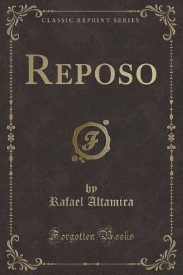 Reposo (Classic Reprint) - Altamira, Rafael