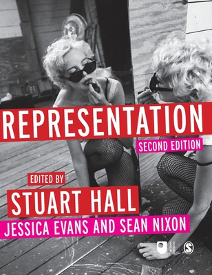Representation: Cultural Representations and Signifying Practices - Hall, Stuart (Editor), and Evans, Jessica (Editor), and Nixon, Sean (Editor)