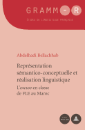 Representation Semantico-Conceptuelle Et Realisation Linguistique: L'Excuse En Classe de Fle Au Maroc