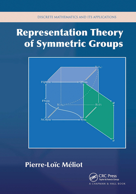 Representation Theory of Symmetric Groups - Meliot, Pierre-Loic