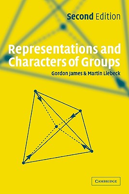 Representations and Characters of Groups - James, Gordon, and Liebeck, Martin