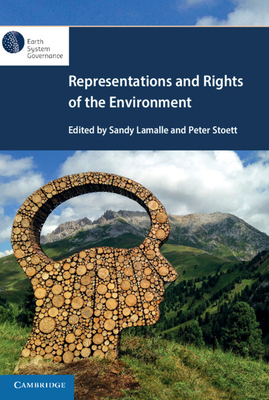 Representations and Rights of the Environment - Lamalle, Sandy (Editor), and Stoett, Peter (Editor)