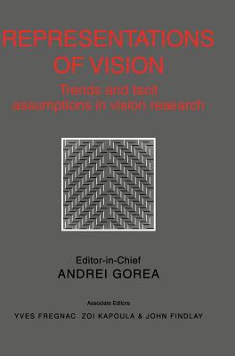 Representations of Vision - Gorea, Andrei (Editor), and Fregnac, Yves (Editor), and Kapoula, Zoi (Editor)